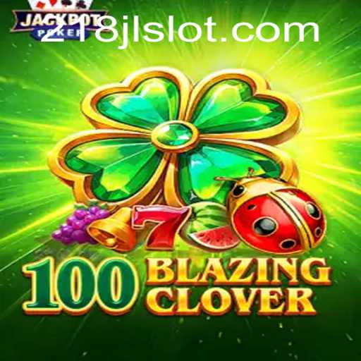 Discover the World of 100BlazingClover: An Exciting Journey Into Innovation and Strategy