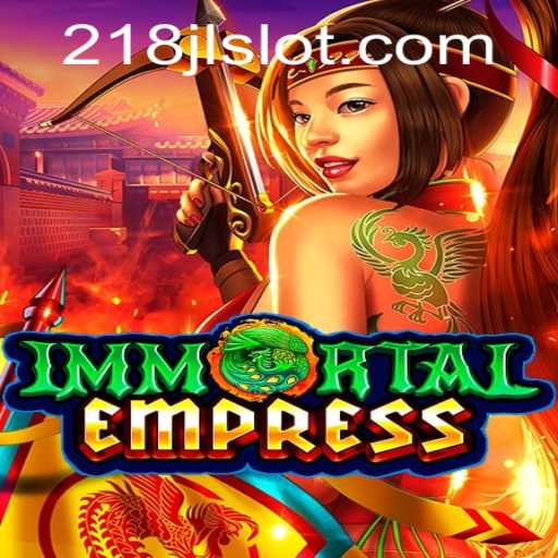 Unveiling ImmortalEmpress: A New Era in Strategic Gaming