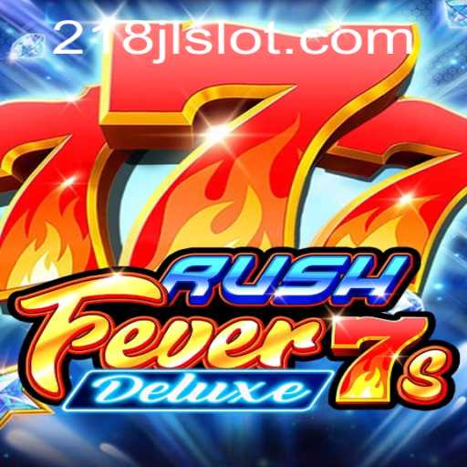 RushFever7sDeluxe: Exciting Gameplay and Thrilling Opportunities