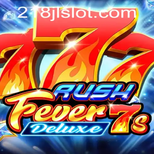 RushFever7sDeluxe: Exciting Gameplay and Thrilling Opportunities