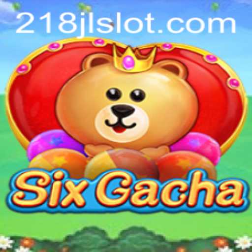 Exploring the World of SixGacha: A New Era of Gaming